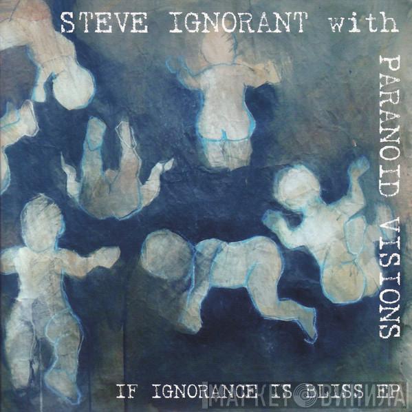 Steve Ignorant, Paranoid Visions - If Ignorance Is Bliss EP