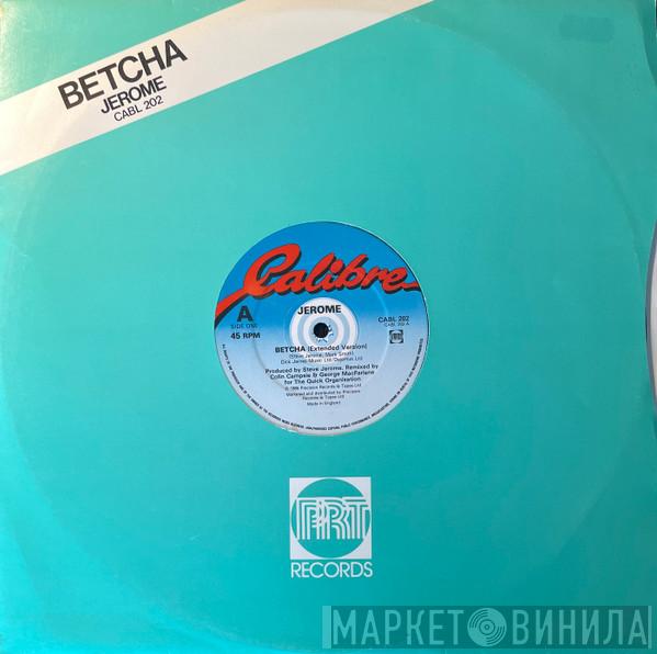 Steve Jerome  - Betcha
