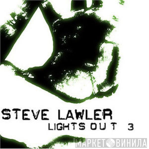  Steve Lawler  - Lights Out 3