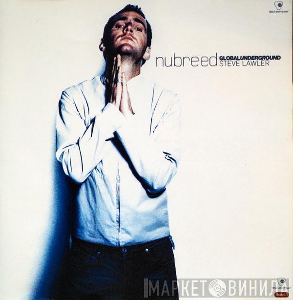  Steve Lawler  - Nubreed Global Underground