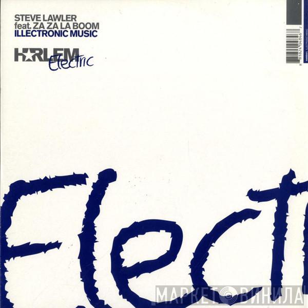 Steve Lawler, Za Za La Boom - Illectronic Music