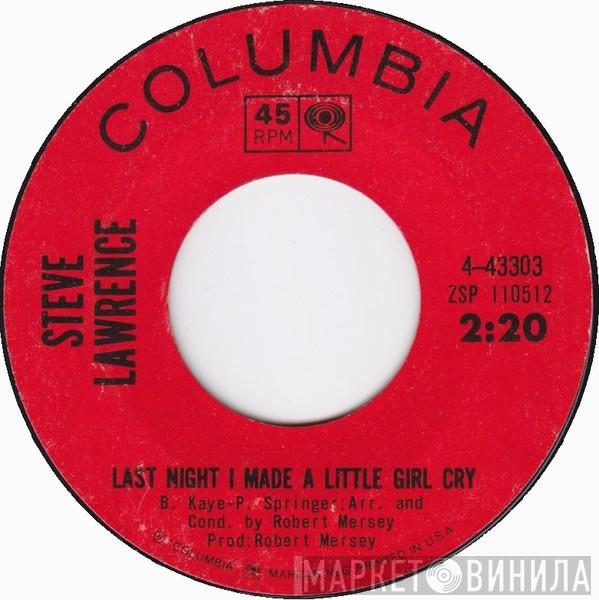 Steve Lawrence  - Last Night I Made A Little Girl Cry