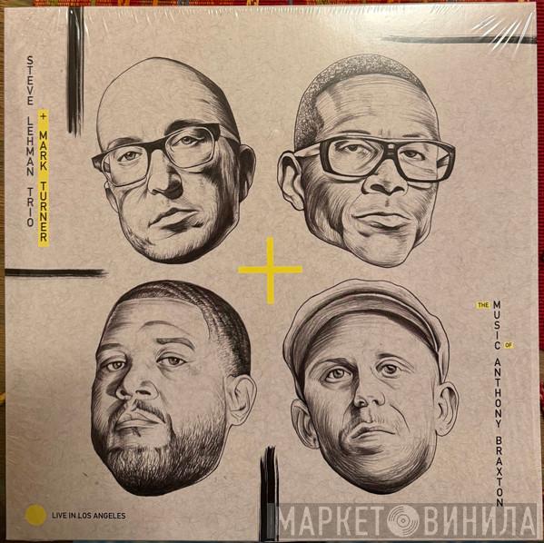 Steve Lehman Trio, Mark Turner  - The Music Of Anthony Braxton