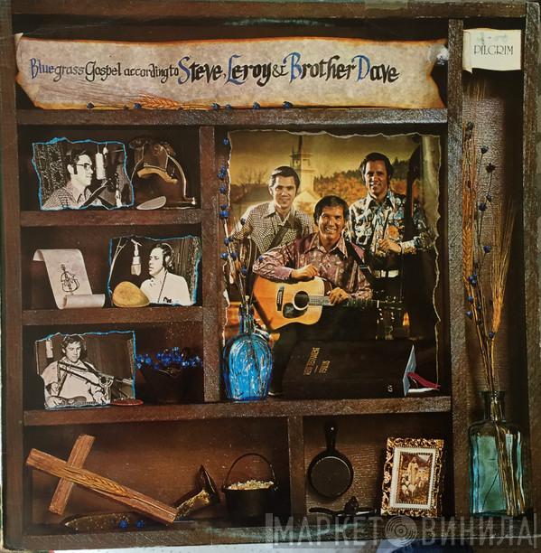 Steve, Leroy & Brother Dave - Bluegrass Gospel According To Steve, Leroy & Brother Dave
