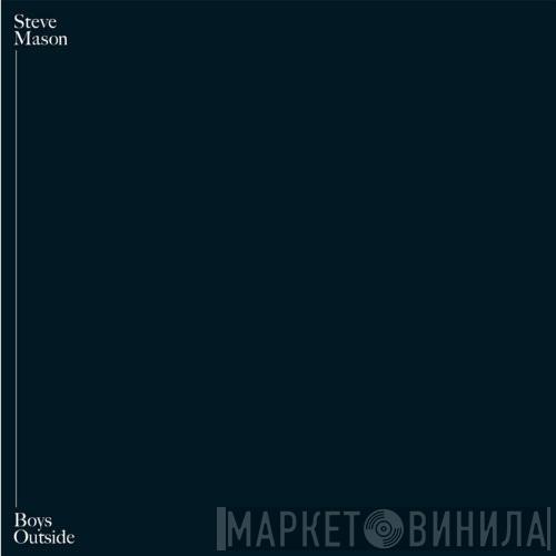 Steve Mason  - Boys Outside