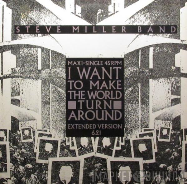  Steve Miller Band  - I Want To Make The World Turn Around / Slinky