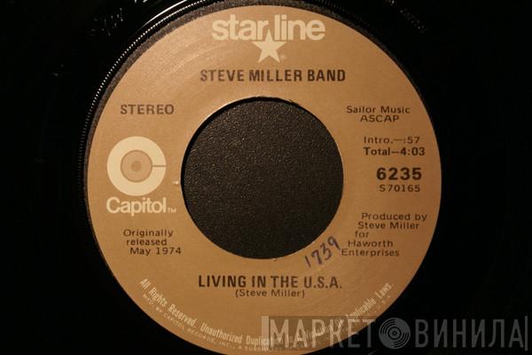  Steve Miller Band  - Living In The U.S.A. / Your Cash Ain't Nothin' But Trash