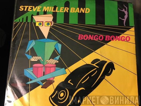  Steve Miller Band  - Bongo Bongo