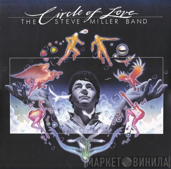  Steve Miller Band  - Circle Of Love