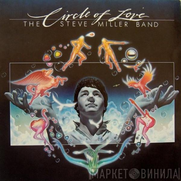  Steve Miller Band  - Circle Of Love