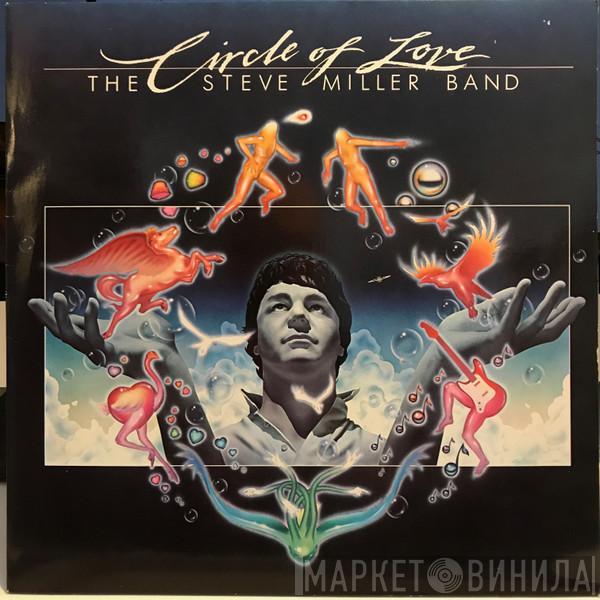  Steve Miller Band  - Circle Of Love