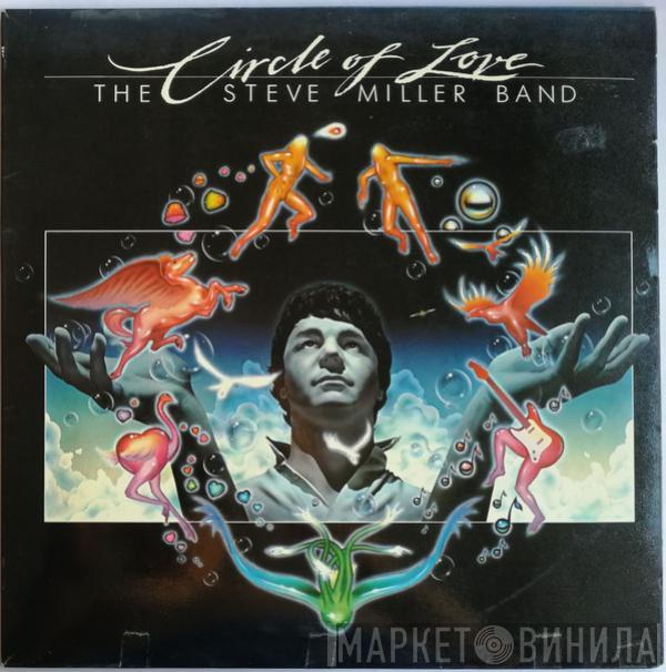  Steve Miller Band  - Circle Of Love