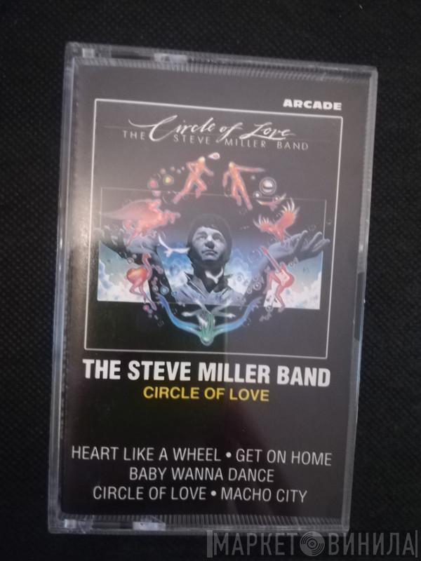  Steve Miller Band  - Circle Of Love