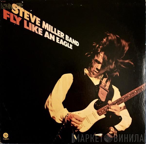  Steve Miller Band  - Fly Like An Eagle