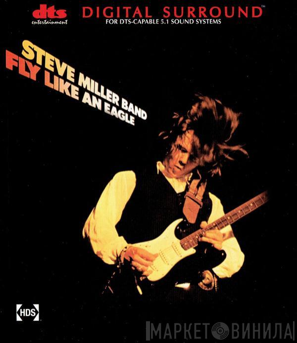  Steve Miller Band  - Fly Like An Eagle