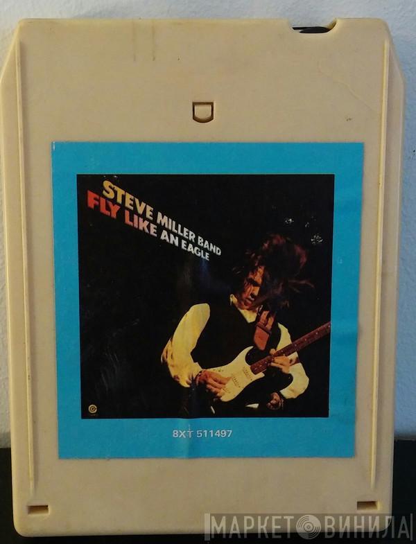  Steve Miller Band  - Fly Like An Eagle