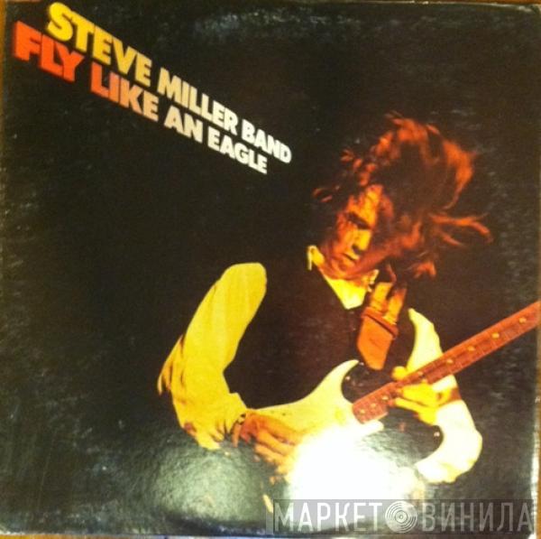  Steve Miller Band  - Fly Like An Eagle