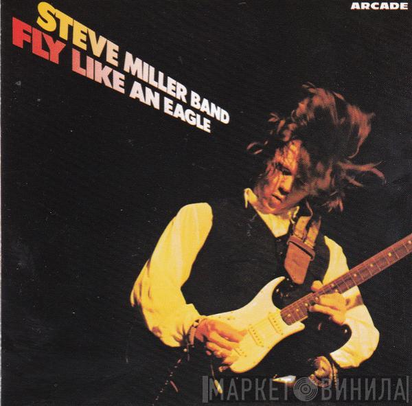  Steve Miller Band  - Fly Like An Eagle