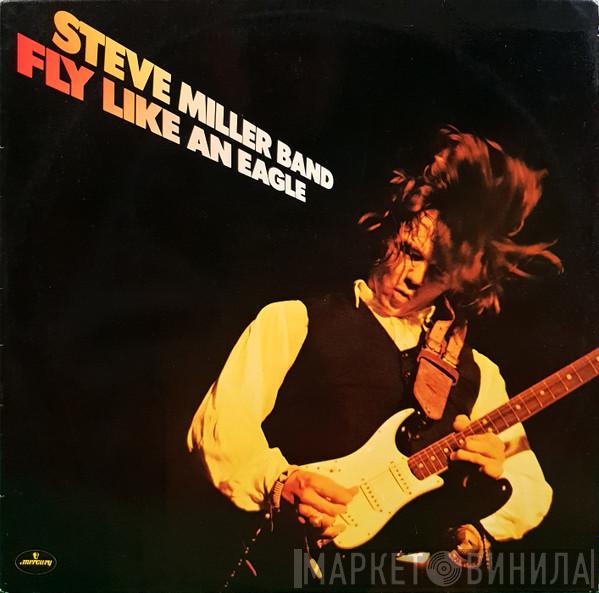  Steve Miller Band  - Fly Like An Eagle