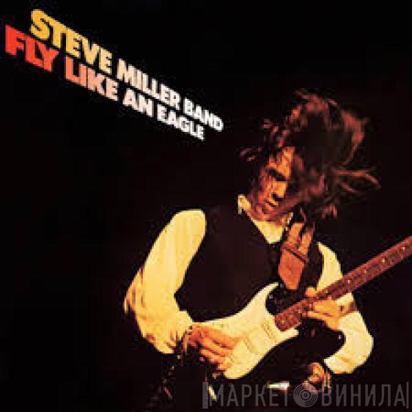  Steve Miller Band  - Fly Like An Eagle