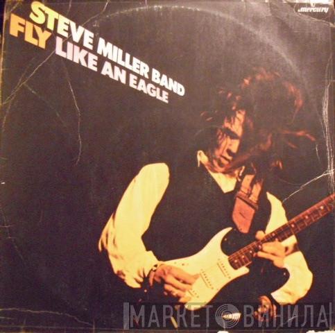  Steve Miller Band  - Fly Like An Eagle