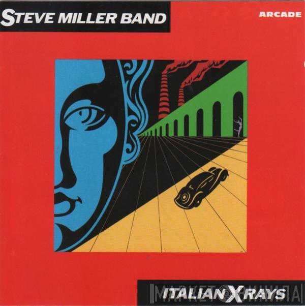 Steve Miller Band  - Italian X Rays
