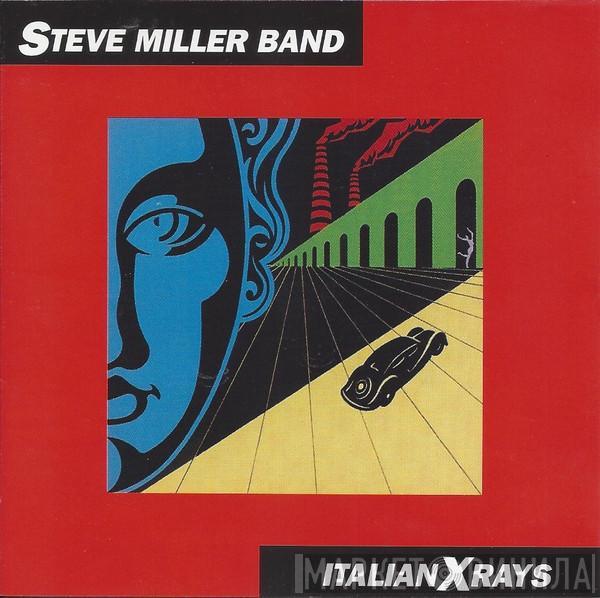  Steve Miller Band  - Italian X Rays