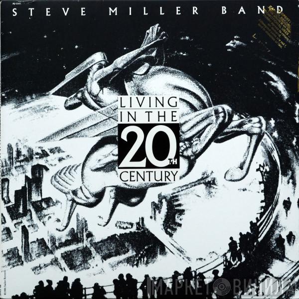  Steve Miller Band  - Living In The 20th Century
