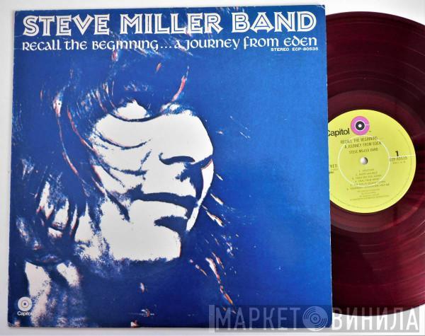  Steve Miller Band  - Recall The Beginning … A Journey From Eden