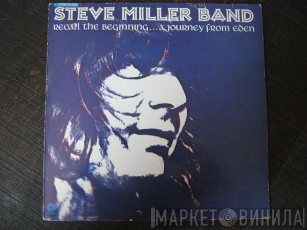  Steve Miller Band  - Recall The Beginning … A Journey From Eden