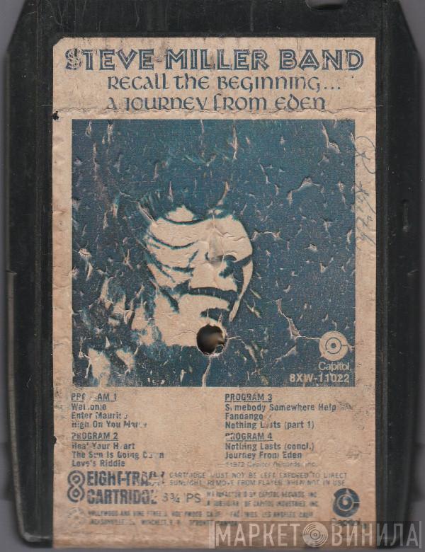  Steve Miller Band  - Recall the Beginning...A Journey From Eden