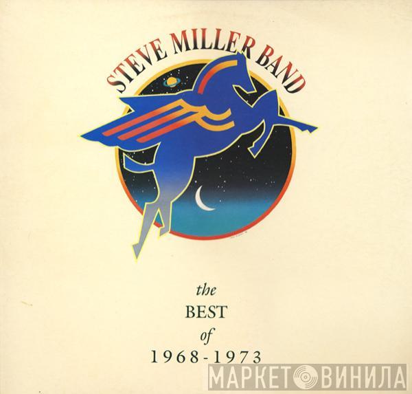  Steve Miller Band  - The Best Of 1968 - 1973
