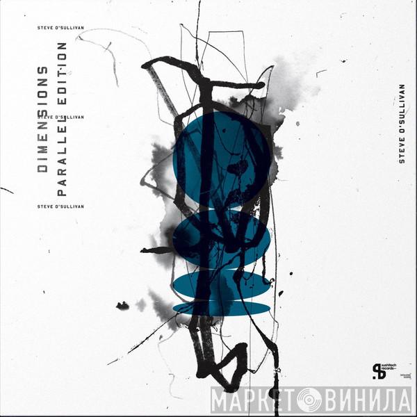 Steve O'Sullivan - Dimensions - Parallel Edition