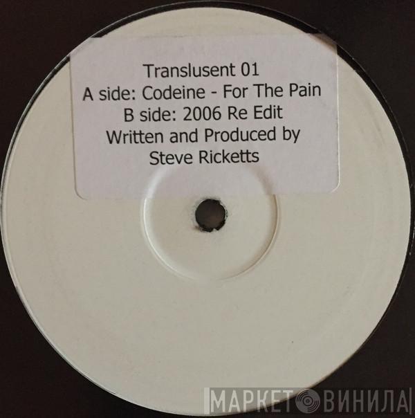 Steve Ricketts - Codeine - For The Pain