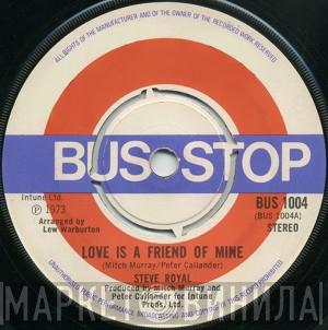 Steve Royal - Love Is A Friend Of Mine/Sunday Morning