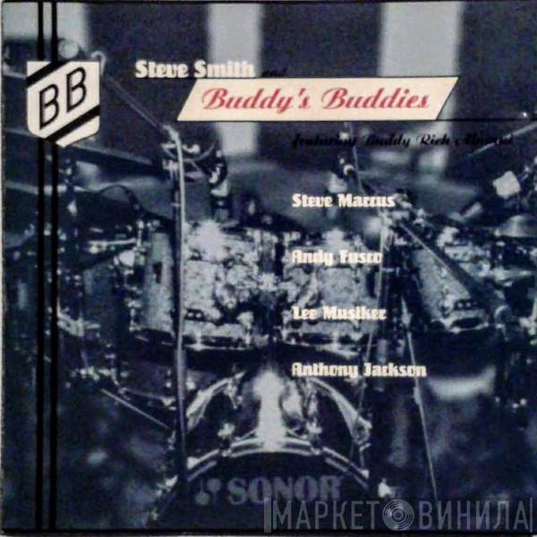 Steve Smith , Buddy's Buddies , Buddy Rich Alumni, Steve Marcus, Andy Fusco, Lee Musiker, Anthony Jackson - Steve Smith And Buddy's Buddies Featuring Buddy Rich Alumni