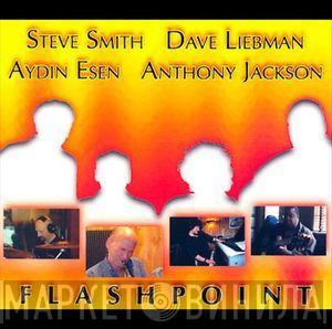 - Steve Smith  - David Liebman - Aydın Esen  Anthony Jackson  - Flashpoint