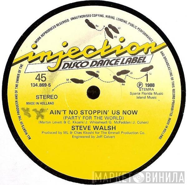  Steve Walsh   - Ain't No Stoppin' Us Now (Party For The World)
