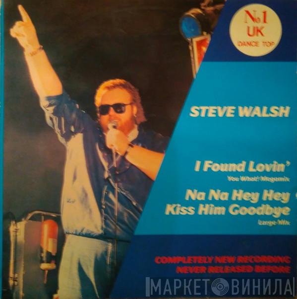  Steve Walsh   - I Found Loving
