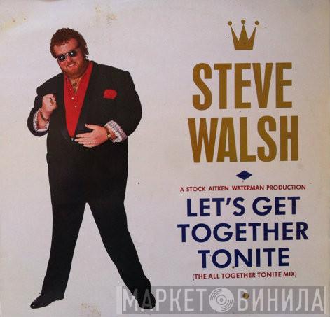 Steve Walsh  - Let's Get Together Tonite (The All Together Tonite Mix)