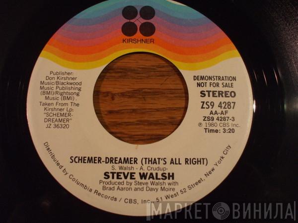 Steve Walsh - Schemer-Dreamer (That's All Right)