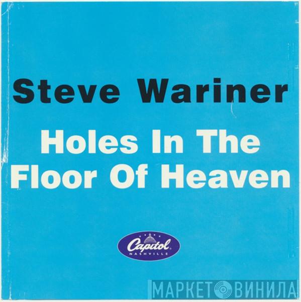  Steve Wariner  - Holes In The Floor Of Heaven