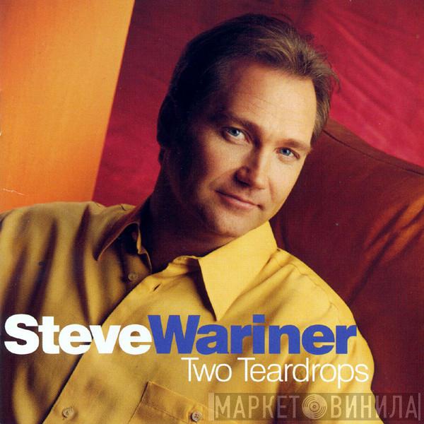  Steve Wariner  - Two Teardrops