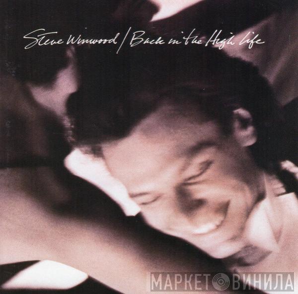 Steve Winwood - Back In The High Life