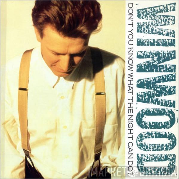  Steve Winwood  - Don't You Know What The Night Can Do?