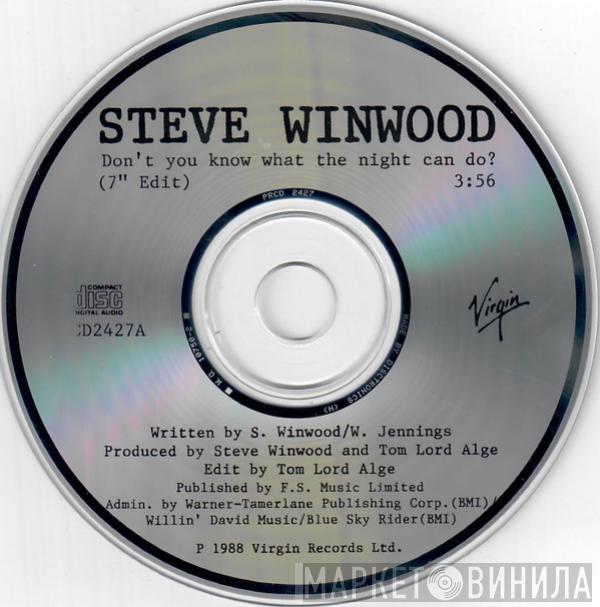  Steve Winwood  - Don't You Know What The Night Can Do?