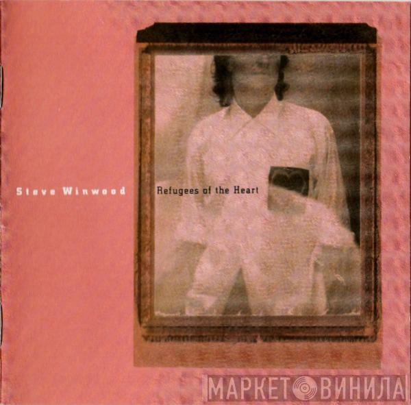  Steve Winwood  - Refugees Of The Heart