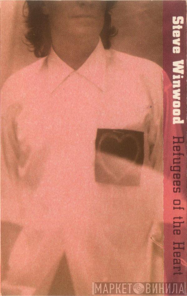  Steve Winwood  - Refugees Of The Heart