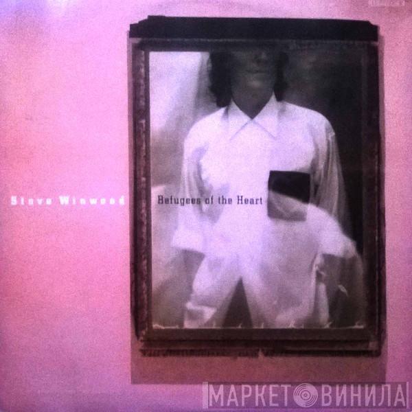  Steve Winwood  - Refugees Of The Heart