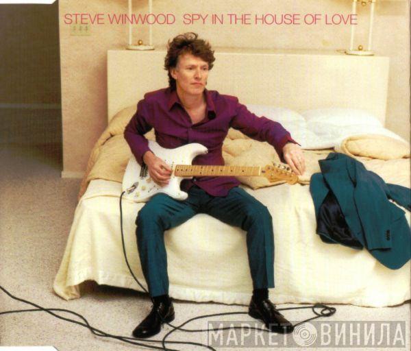 Steve Winwood - Spy In The House Of Love